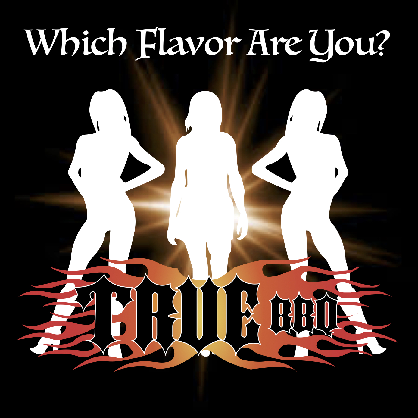 3 women's shilouhettes infront of sunburst with True BBQ logo and the phrase Which Flavor are You?